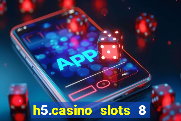 h5.casino slots 8 paga mesmo